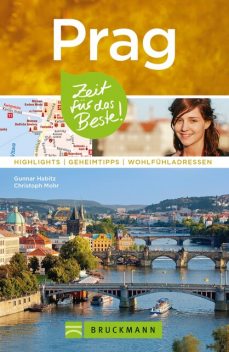 Bruckmanns Reiseführer Prag: Zeit für das Beste, Gunnar Habitz, Christoph Mohr