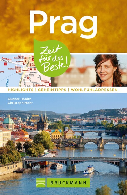 Bruckmanns Reiseführer Prag: Zeit für das Beste, Gunnar Habitz, Christoph Mohr