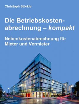 Die Betriebskostenabrechnung – kompakt, Christoph Störkle