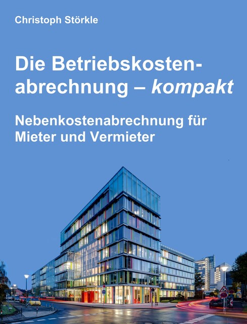 Die Betriebskostenabrechnung – kompakt, Christoph Störkle