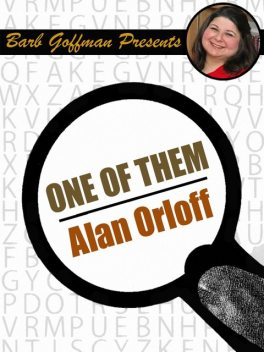 One of Them, Alan Orloff