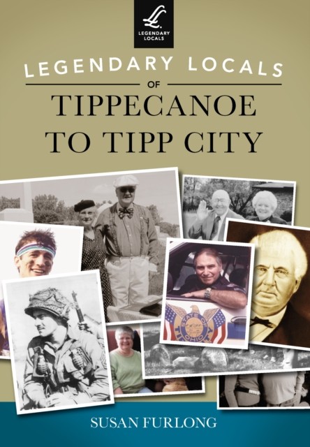 Legendary Locals of Tippecanoe to Tipp City, Susan Furlong