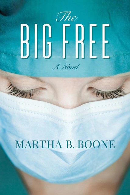 The Big Free, Martha B. Boone