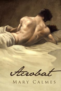 Acrobat, Mary Calmes