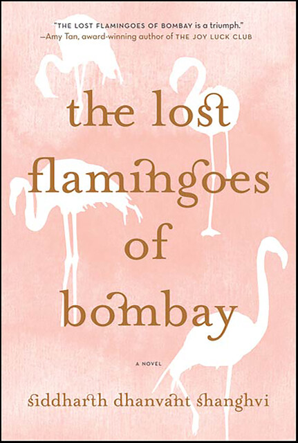 The Lost Flamingoes of Bombay, Siddharth Dhanvant Shanghvi