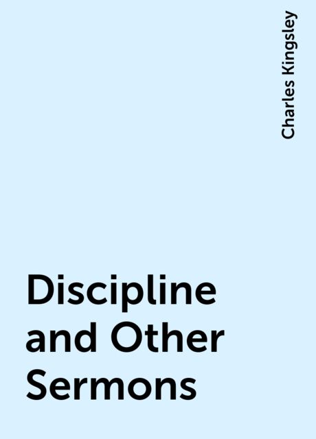 Discipline and Other Sermons, Charles Kingsley