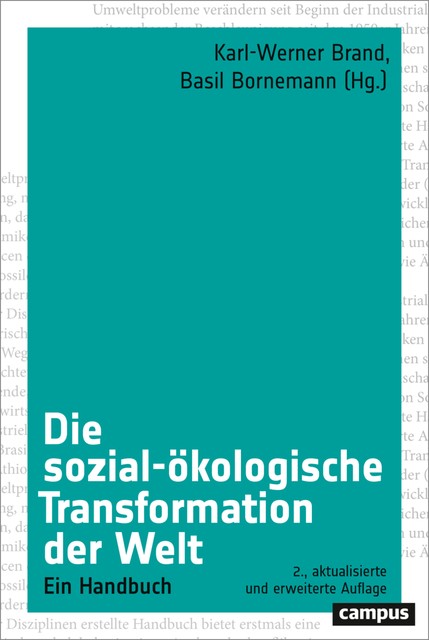 Die sozial-ökologische Transformation der Welt, Rüdiger Mautz, Achim Brunnengräber, Anja Senz, Beate Littig, Bernhard Freyer, Dieter Rink, Frank Zirkl, Fritz Reusswig, Karl-Michael Brunner, Karl-Werner Brand, Lutz Laschewski, Lutz Meyer-Ohlendorf, Martin Coy, Sigrun Kabisch