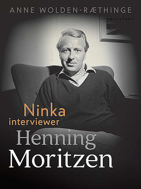 Ninka interviewer Henning Moritzen, Anne Wolden-Ræthinge