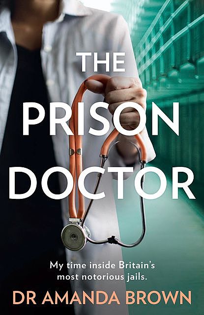 The Prison Doctor, Amanda Brown