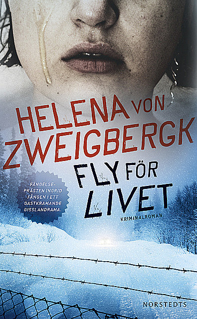 Fly för livet, Helena von Zweigbergk