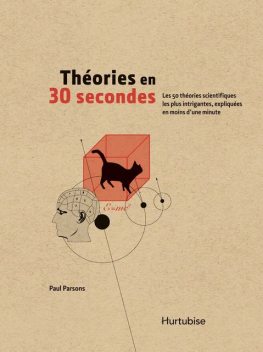 Théories en 30 secondes, Paul Parsons