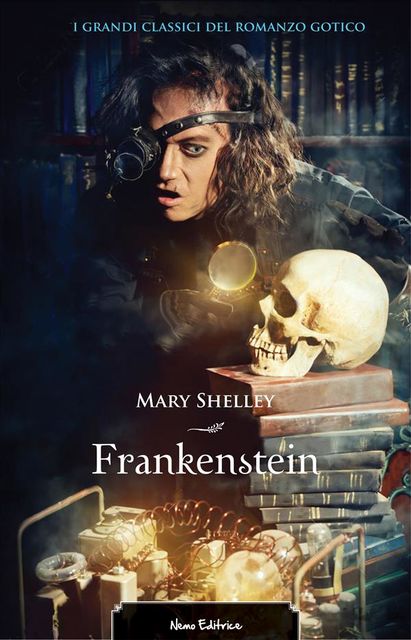Frankenstein. I grandi classici del romanzo gotico, Mary Shelley