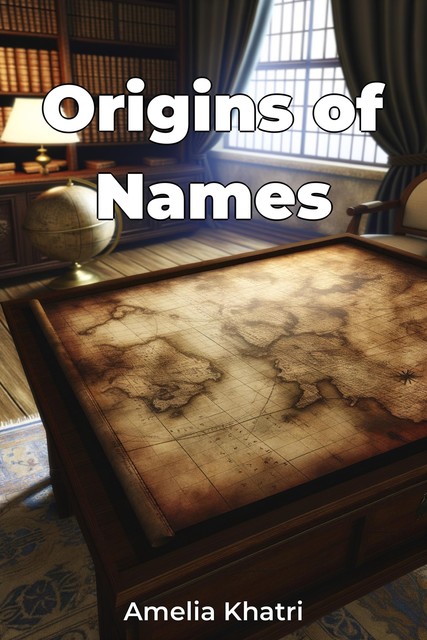 Origins of Names, Amelia Khatri