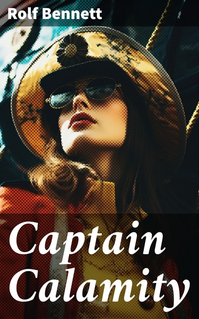 Captain Calamity Second Edition, Rolf Bennett