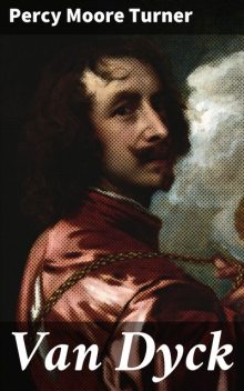 Van Dyck, Percy Moore Turner