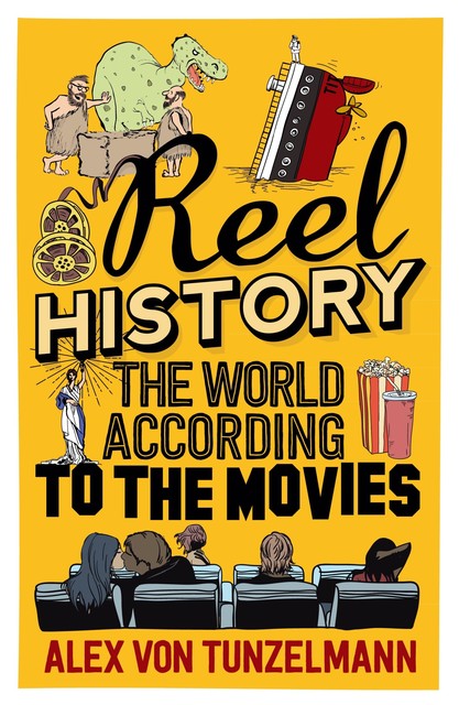 Reel History, Alex von Tunzelmann