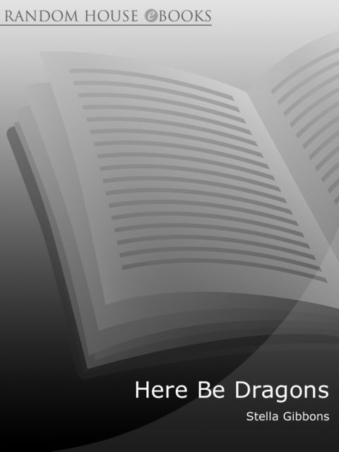 Here Be Dragons, Stella Gibbons