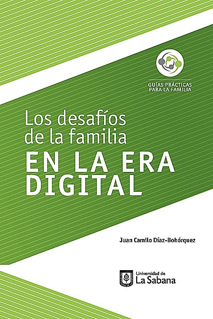 Los desafíos de la familia en la era digital, Juan Camilo Díaz-Bohórquez