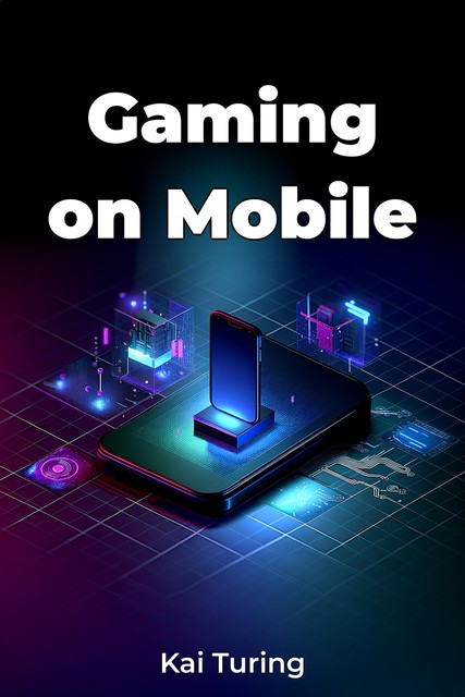 Gaming on Mobile, Kai Turing