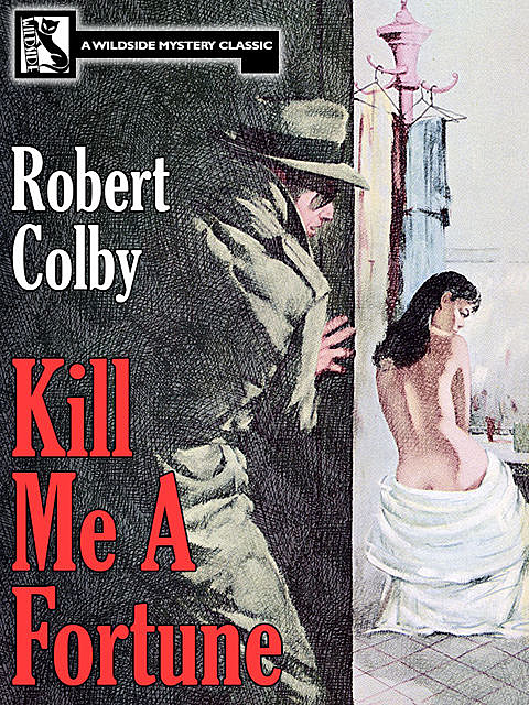 Kill Me a Fortune, Robert Colby