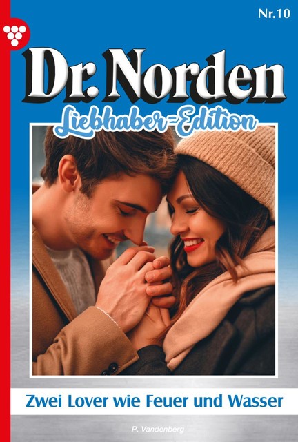 Dr. Norden Liebhaber Edition 10 – Arztroman, Patricia Vandenberg
