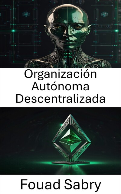 Organización Autónoma Descentralizada, Fouad Sabry