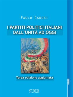I partiti politici italiani dall'Unità ad oggi, Paolo Carusi