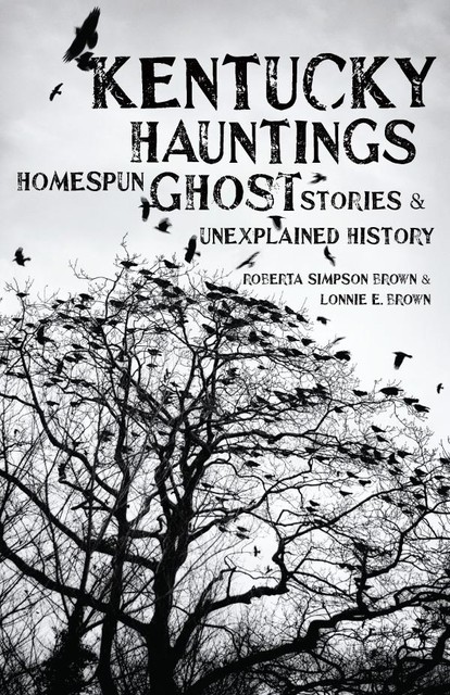 Kentucky Hauntings, Lonnie E.Brown, Roberta Simpson Brown