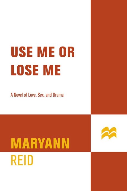 Use Me or Lose Me, Maryann Reid