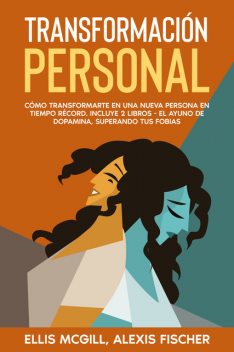 Transformación Personal, Alexis Fischer, Ellis McGill