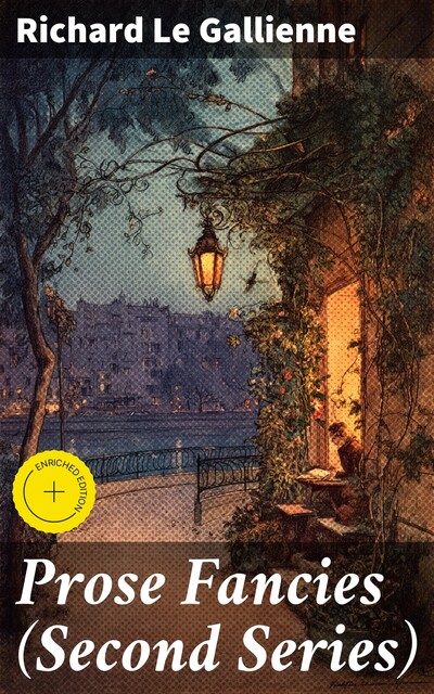 Prose Fancies (Second Series), Richard Le Gallienne