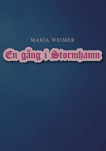 En gång i Stormhamn, Maria Weimar