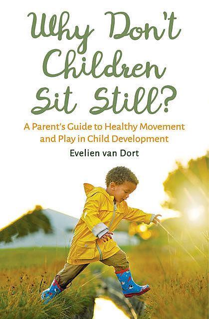 Why Don't Children Sit Still, Evelien Dort