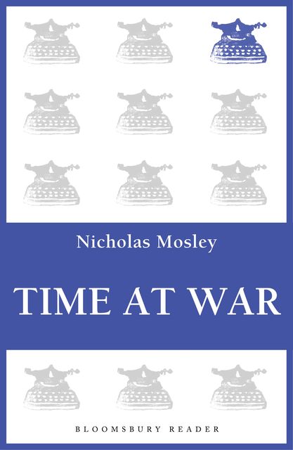 Time at War, Nicholas Mosley
