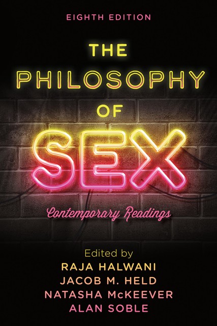 The Philosophy of Sex, Jacob M. Held, Alan Soble, Raja Halwani, Natasha McKeever