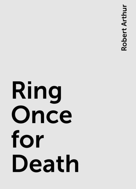 Ring Once for Death, Robert Arthur