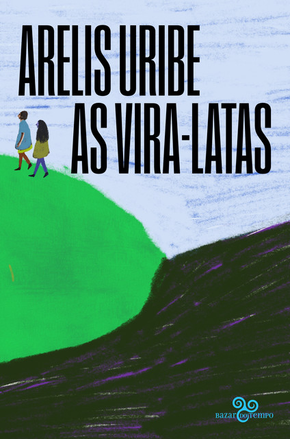 As vira-latas, Arelis Uribe