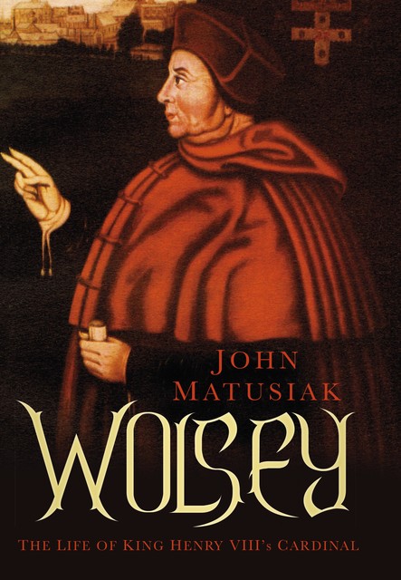 Wolsey, John Matusiak