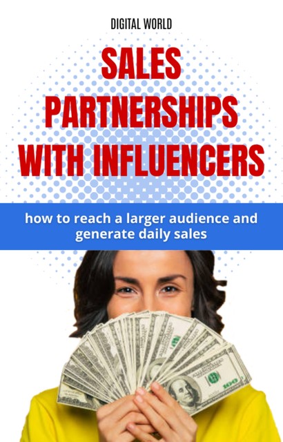 Sales partnerships with influencers – how to reach a larger audience and generate daily sales, Digital World