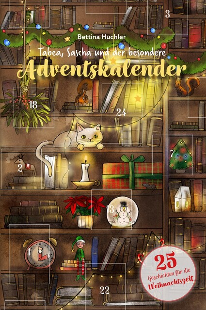 Tabea, Sascha und der besondere Adventskalender, Bettina Huchler