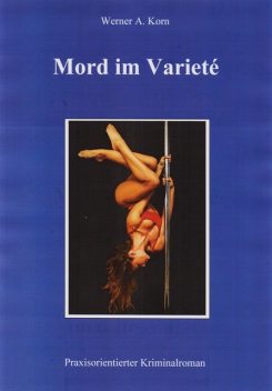 Mord im Varieté, Werner A Korn