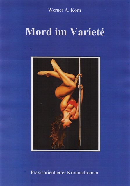 Mord im Varieté, Werner A Korn