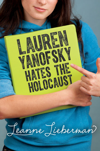 Lauren Yanofsky Hates the Holocaust, Leanne Lieberman