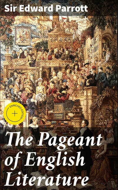 The Pageant of English Literature, Sir Edward Parrott