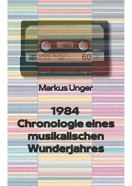 1984 – Chronologie eines musikalischen Wunderjahres, Markus Unger