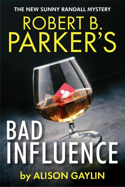 Robert B. Parker's Bad Influence, Alison Gaylin