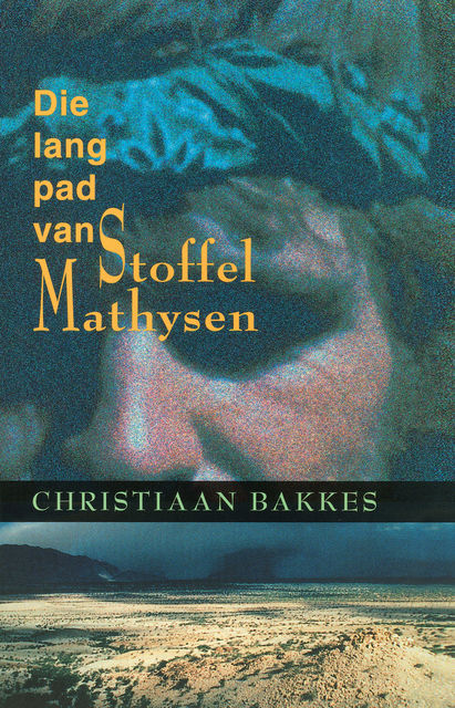 Die lang pad van Stoffel Mathysen, Christiaan Bakkes