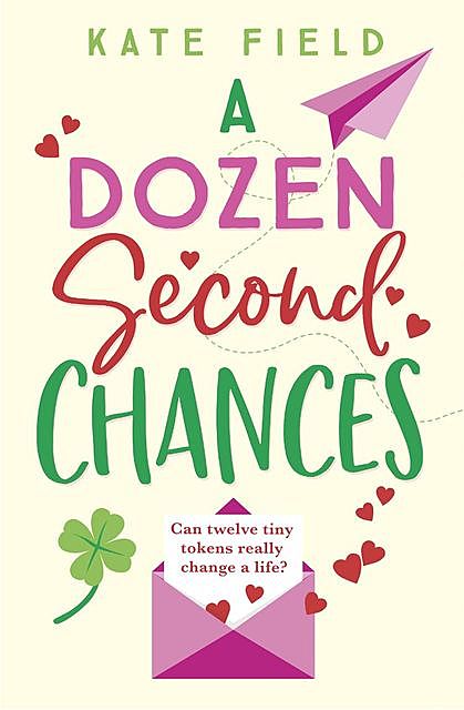 A Dozen Second Chances, Kate Field