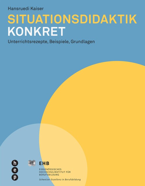 Situationsdidaktik konkret (E-Book), Hansruedi Kaiser