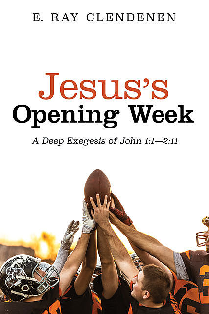 Jesus’s Opening Week, E. Ray Clendenen